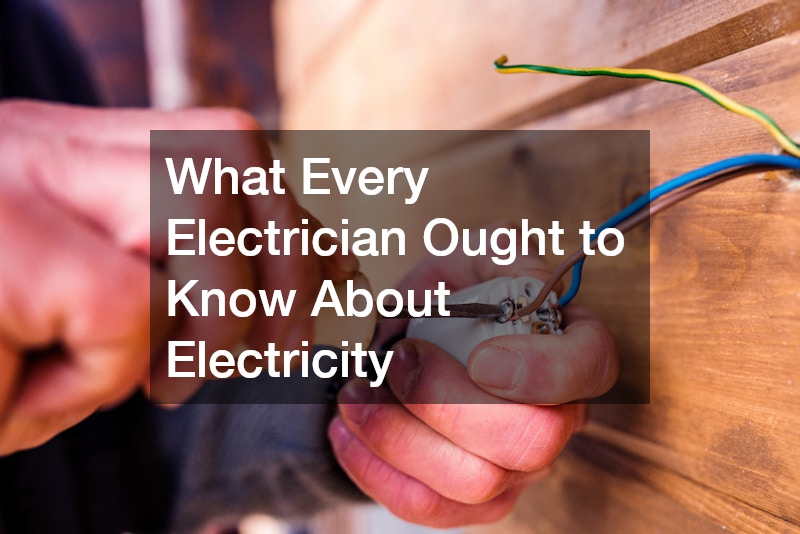 What Every Electrician Ought to Know About Electricity