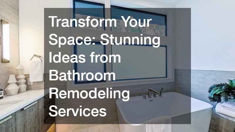 Transform Your Space  Stunning Ideas from Bathroom Remodeling Services