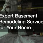 Expert Basement Remodeling Service for Your Home
