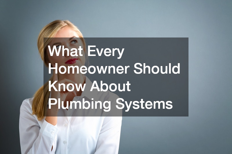 What Every Homeowner Should Know About Plumbing Systems
