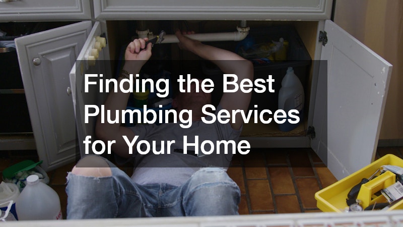 Finding the Best Plumbing Services for Your Home