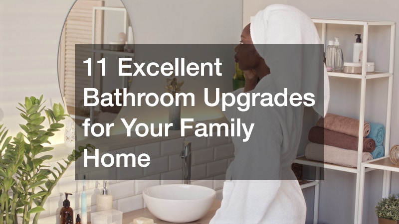 11 Excellent Bathroom Upgrades for Your Family Home